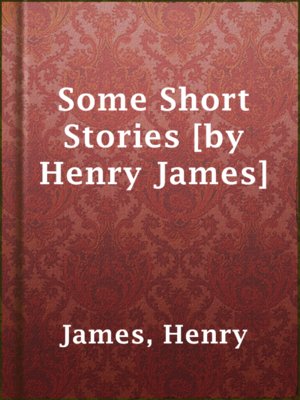 Some Short Stories [by Henry James] - ebook